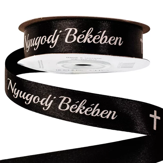 "NYUGODJ  BÉKÉBEN"  FELÍRATOS  SZATÉN  GYÁSZ  SZALAG  20 MM × 5 M - FEKETE